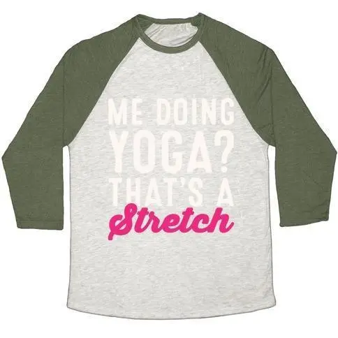 ME DOING YOGA THAT'S A STRETCH WHITE PRINT UNISEX TRI-BLEND BASEBALL TEE